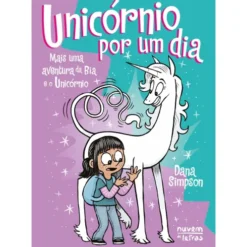Bia e o Unicórnio - Livro 18: Unicórnio por um Dia de Dana Simpson