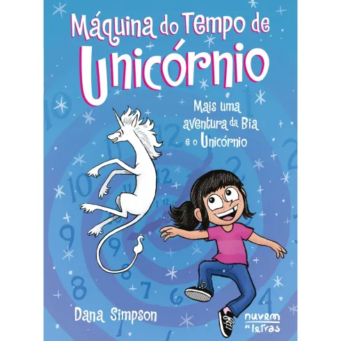 Bia E O Unicórnio 20: Máquina Do Tempo De Unicórnio de Dana Simpson