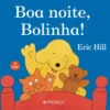 Boa Noite, Bolinha! de Eric Hill