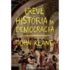 Breve História da Democracia de John Keane