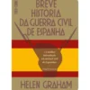 Breve História Da Guerra Civil De Espanha de Helen Graham