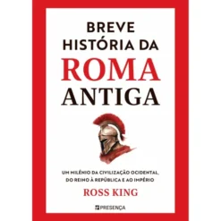 Breve História da Roma Antiga de Ross King