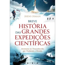 Breve História das Grandes Expedições Científicas de Jheni Osman