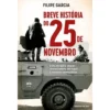 Breve História do 25 de Novembro - o Dia em que A Utopia Revolucionária Deu Lugar à Sensatez Democrática de Filipe Garcia