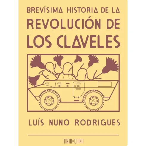 Brevísima Historia De La Revolución De Los Claveles de Luís Nuno Rodrigues