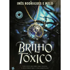 Brilho Tóxico de Inês Rodrigues E Melo