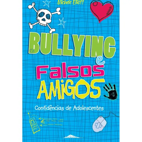 Bullying e Falsos Amigos de Michelle Elliot