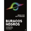 Buracos Negros de Brian Cox e Jeff Forshaw