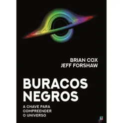 Buracos Negros de Brian Cox e Jeff Forshaw