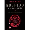 Bushido - A Alma do Japão de Inazo Nitobé