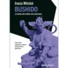 Bushido de Inazo Nitobé - O Código de Honra dos Samurais