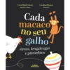 Cada Macaco no seu Galho de Luísa Ducla Soares e Carolina Branco