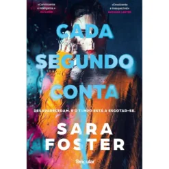 Cada Segundo Conta de Sara Foster