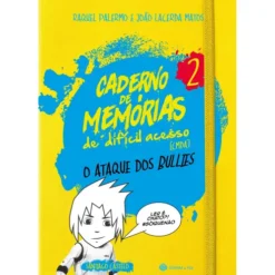 Caderno de Memórias de Difícil Acesso 2 - O Ataque dos Bullies de Raquel Palermo