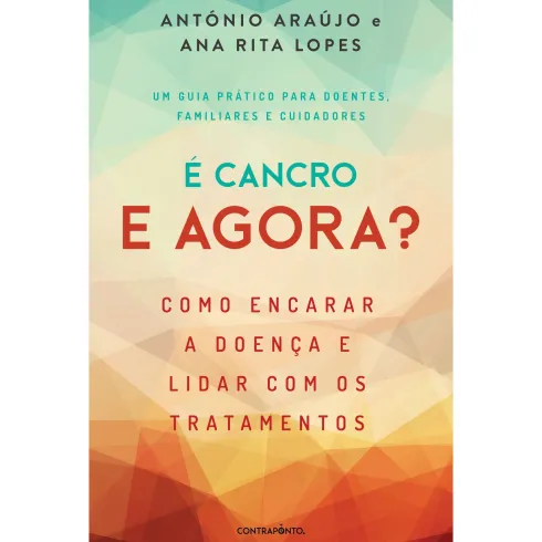 É Cancro. E Agora? de António Araújo e Ana Rita Lopes