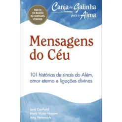 Canja de Galinha para a Alma: Mensagens do Céu de Jack Canfield, Mark Victor Hansen e Amy Newmark