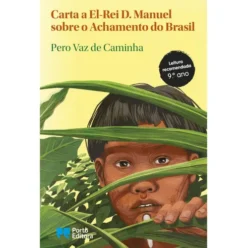 Carta a El-Rei D. Manuel sobre o Achamento do Brasil de Pêro Vaz de Caminha