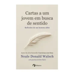 Cartas A Um Jovem Em Busca De Sentido de Neale Donald Walsch