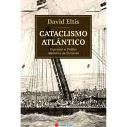 Cataclismo Atlântico de David Eltis