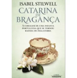 Catarina de Bragança de Isabel Stilwell