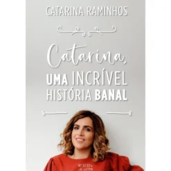 Catarina, uma Incrível História Banal de Catarina Raminhos