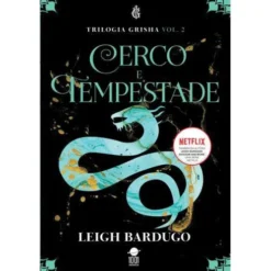 Cerco e Tempestade de Leigh Bardugo - Grisha Volume 2