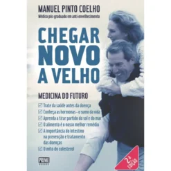 Chegar Novo a Velho de Manuel Pinto Coelho