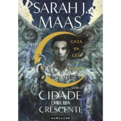 Cidade da Lua Crescente - Livro 2: Casa de Céu e Sopro de Sarah J. Maas
