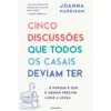 Cinco Discussões Que Todos Os Casais Deviam Ter de Joanna Harrison