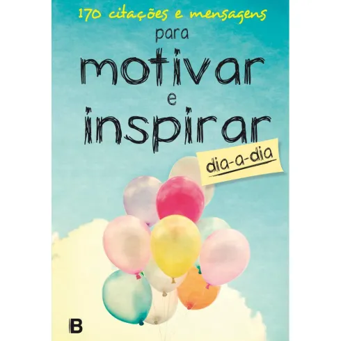 170 Citações e Mensagens para Motivar e Inspirar