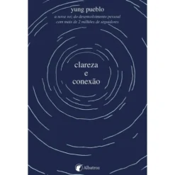 clareza e Conexão de Yung Pueblo