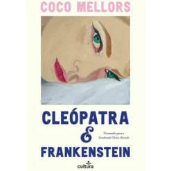 Cleópatra e Frankenstein de Cocco Mellors