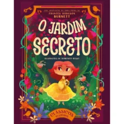Clássicos Ilustrados: O Jardim Secreto de Frances Hodgson Burnett;