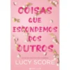 Coisas que Escondemos dos Outros de Lucy Score