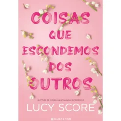 Coisas que Escondemos dos Outros de Lucy Score