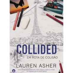 Collided: Em Rota De Colisão de Lauren Asher