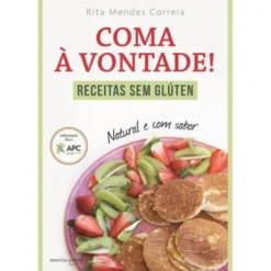 Coma à Vontade! de Rita Mendes Correia - Receitas sem Glúten