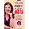 Comece a Viver Agora de Rosa Basto