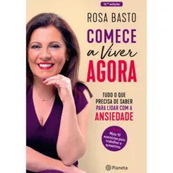Comece a Viver Agora de Rosa Basto
