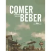 Comer / Beber de Filipe Melo e Juan Cavia