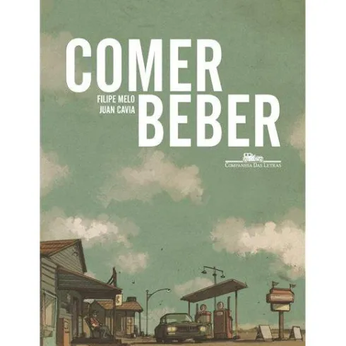 Comer / Beber de Filipe Melo e Juan Cavia