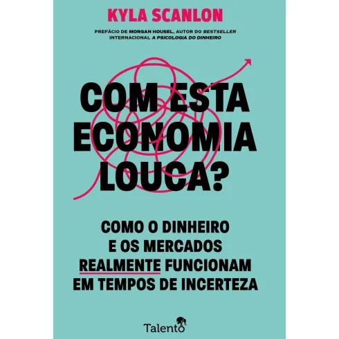 Com Esta Economia Louca? de Kyla Scanlon