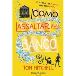 Como Assaltar um Banco de Tom Mitchell