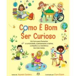 Como É Bom Ser Curioso de Jayneen Sanders