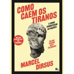 Como Caem Os Tiranos de Marcel Dirsus
