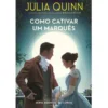 Como Cativar um Marquês de Julia Quinn