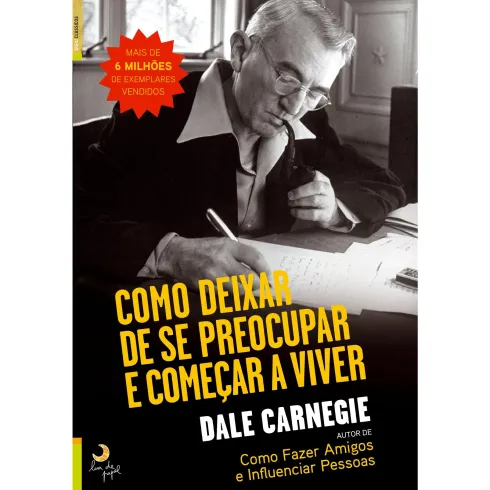 Como Deixar de Se Preocupar e Começar a Viver de Dale Carnagie