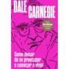 Como Deixar De Se Preocupar E Começar A Viver de DaleCarnegie
