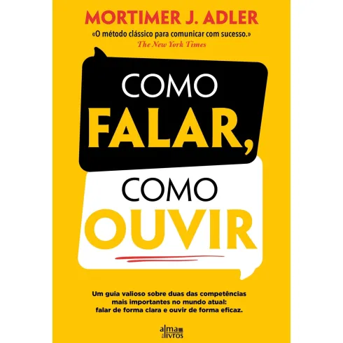 Como Falar, Como Ouvir de Mortimer J. Adler