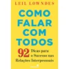 Como Falar Com Todos de Leil Lowndes
